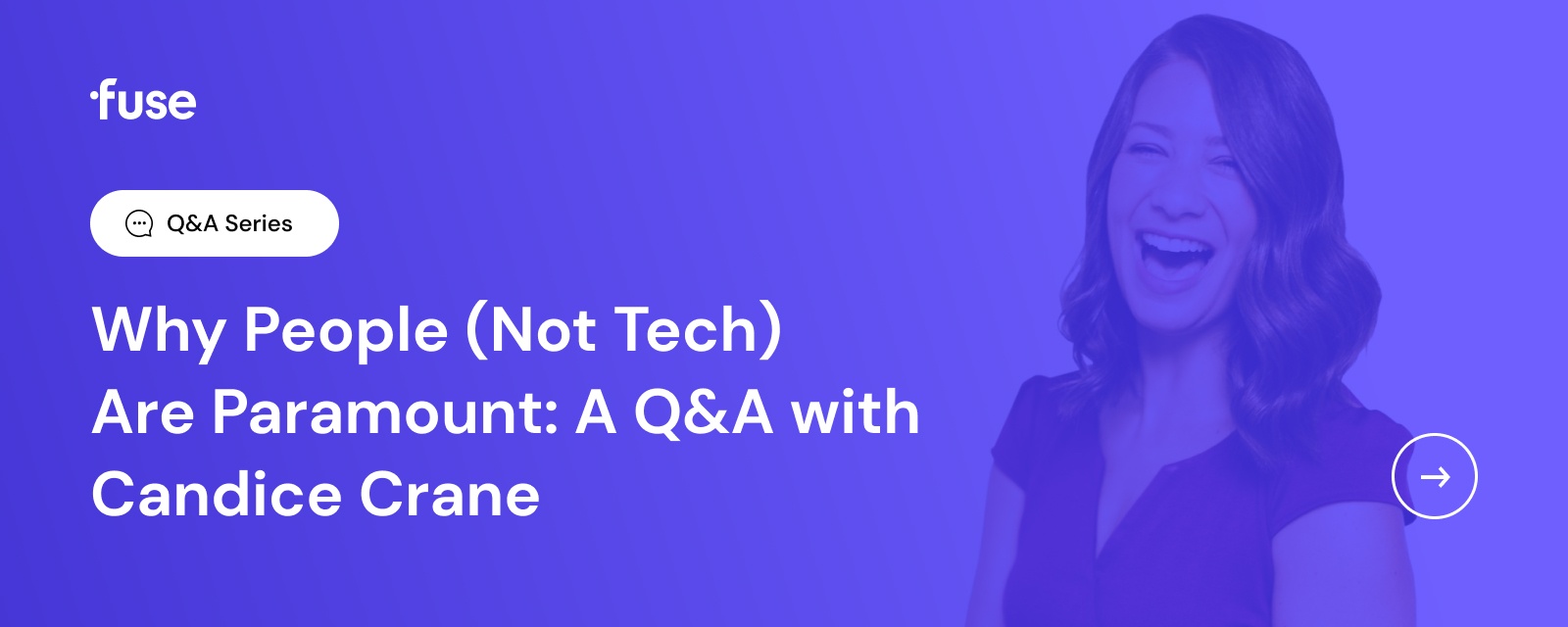 Related Read: Why People (Not Tech) Are Paramount: A Q&A with Candice Crane