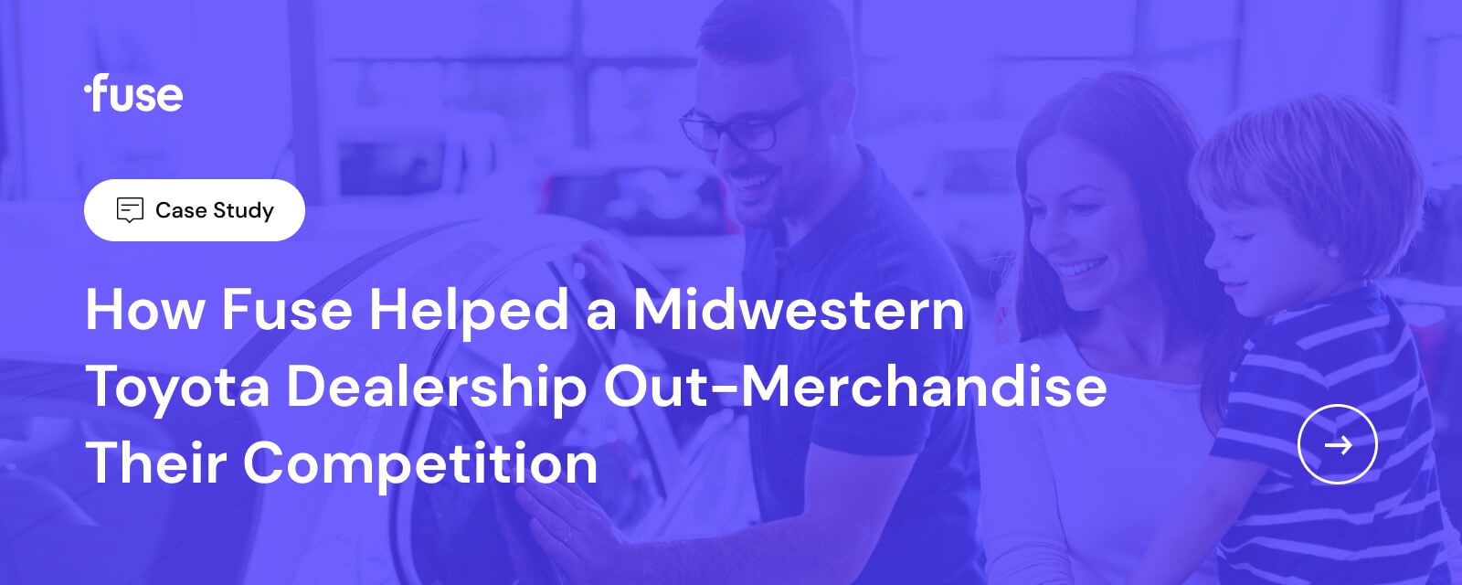 Read the Case Study: How Fuse Helped a Midwestern Toyota Dealership Out-Merchandise Their Competition
